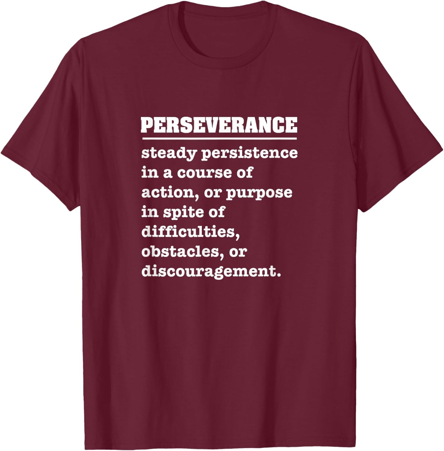 Perseverance T-Shirt - T-Shirt | Maroon