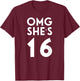 OMG She's 16 - 16th Birthday Family Group T-Shirt - T-Shirt | Maroon