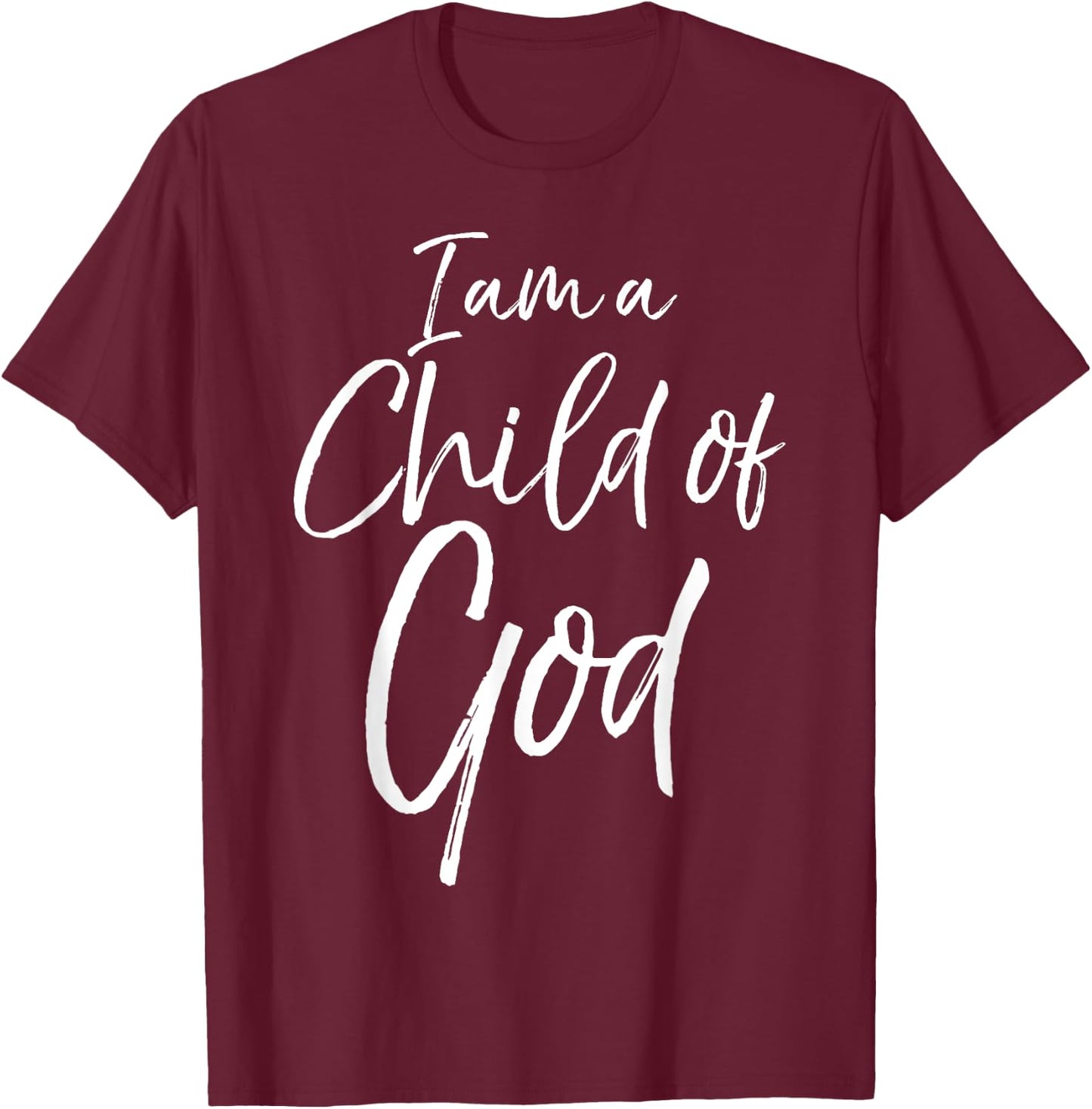 I am a Child of God Shirt Cute Christian Daughter Son of God T-Shirt - T-Shirt | Maroon