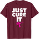 Just Cure it Shirt Breast Cancer Awareness T shirt T-Shirt - T-Shirt | Maroon