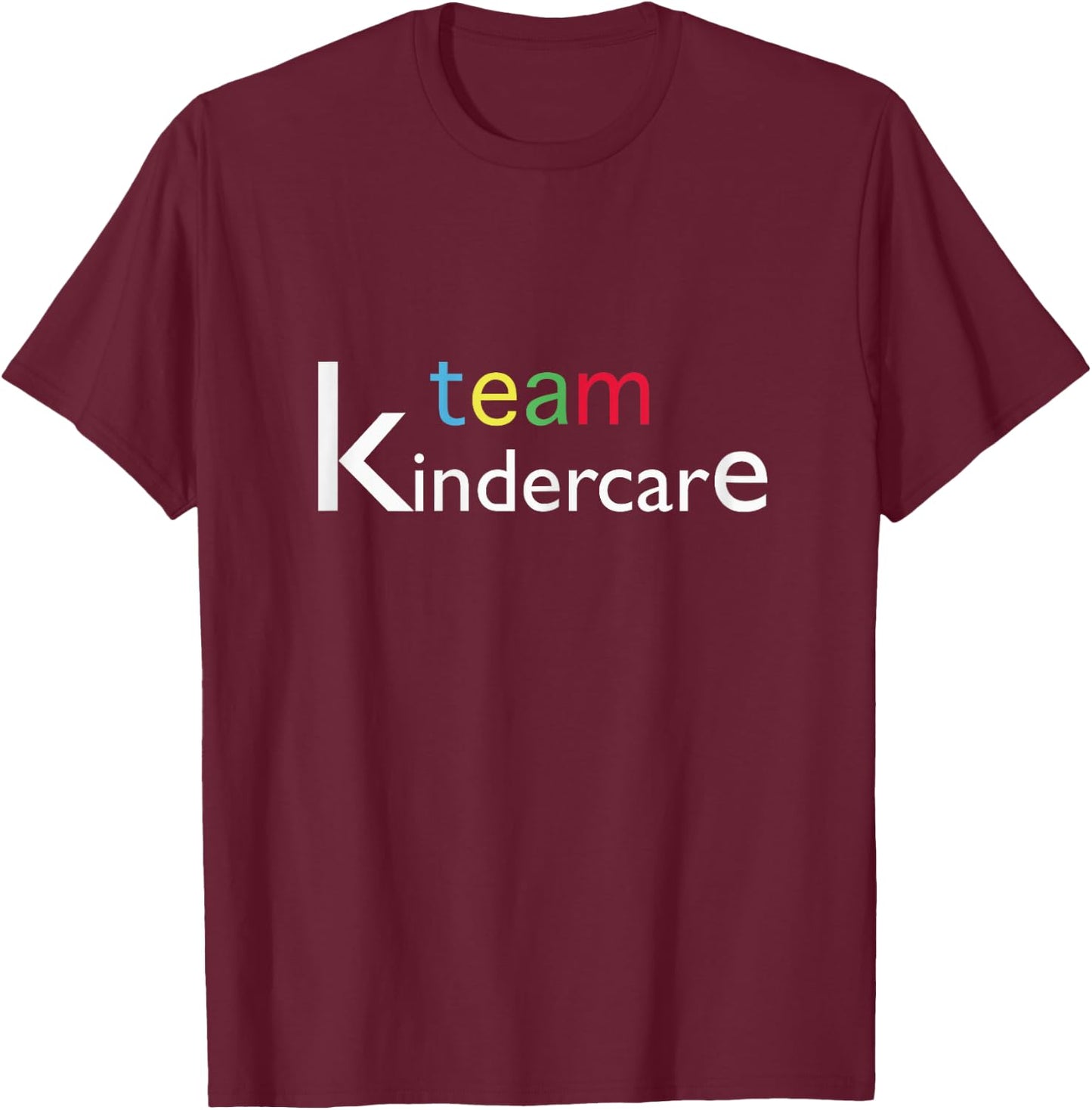 team kindercare Teacher Back To School Shirt T-Shirt - T-Shirt | Maroon