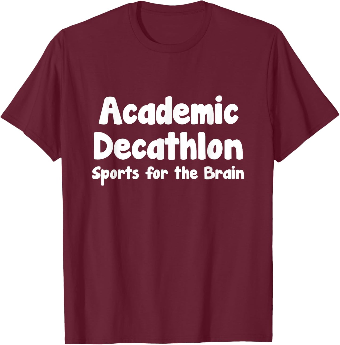 Academic Decathlon Sports for the Brain T-Shirt - T-Shirt | Maroon