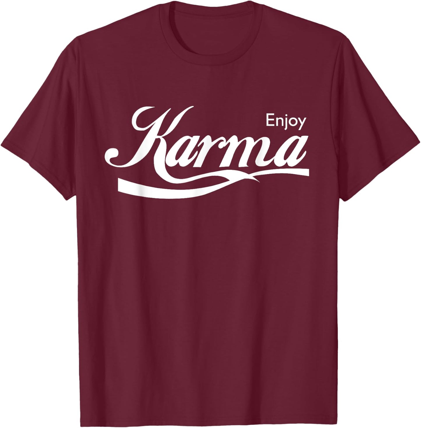 Enjoy Karma T-Shirt - T-Shirt | Maroon