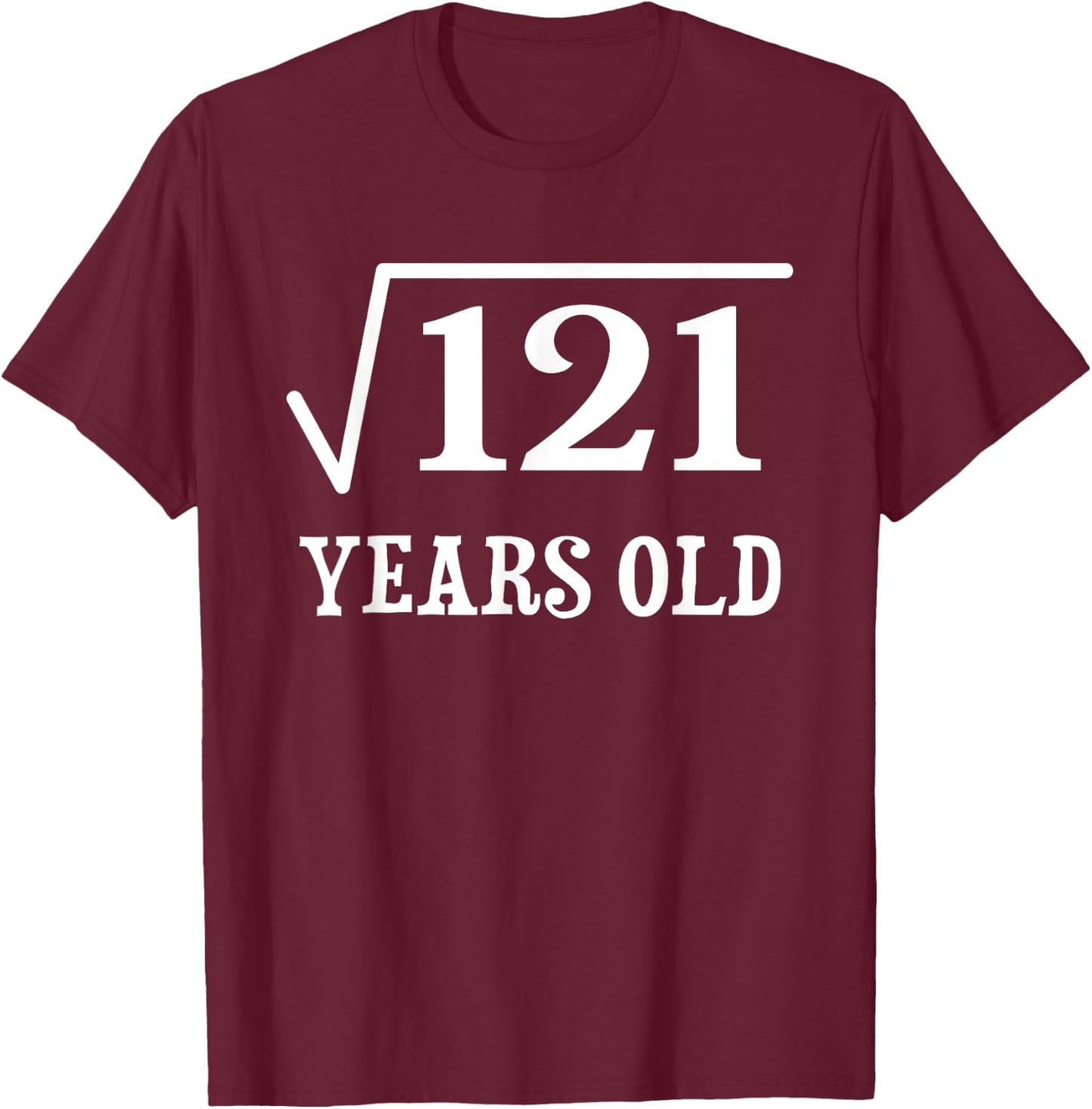 11 years old 11th birthday Square Root of 121 T-Shirt - T-Shirt | Maroon