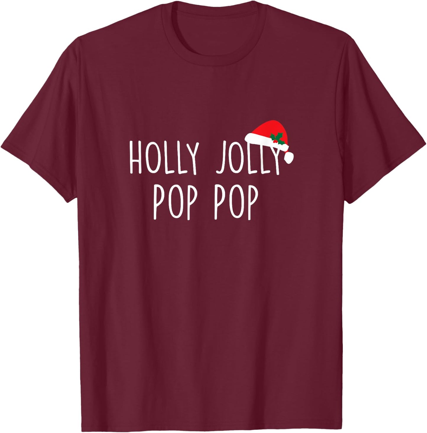 Holly Jolly Pop Pop Shirt, Cute Holiday Christmas Gift T-Shirt - T-Shirt | Maroon