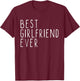 Best Girlfriend Ever Cool Funny T-Shirt - T-Shirt | Maroon