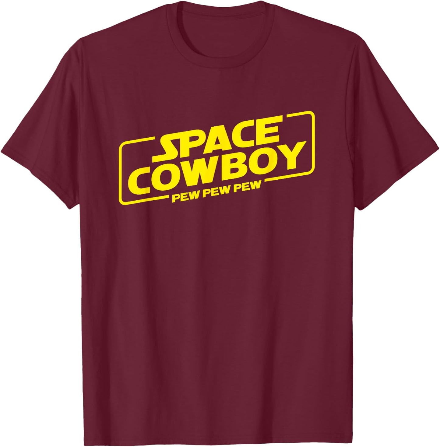 Space Cowboy Pew Pew Pew Funny Geek Nerd Pop Culture T-Shirt - T-Shirt | Maroon