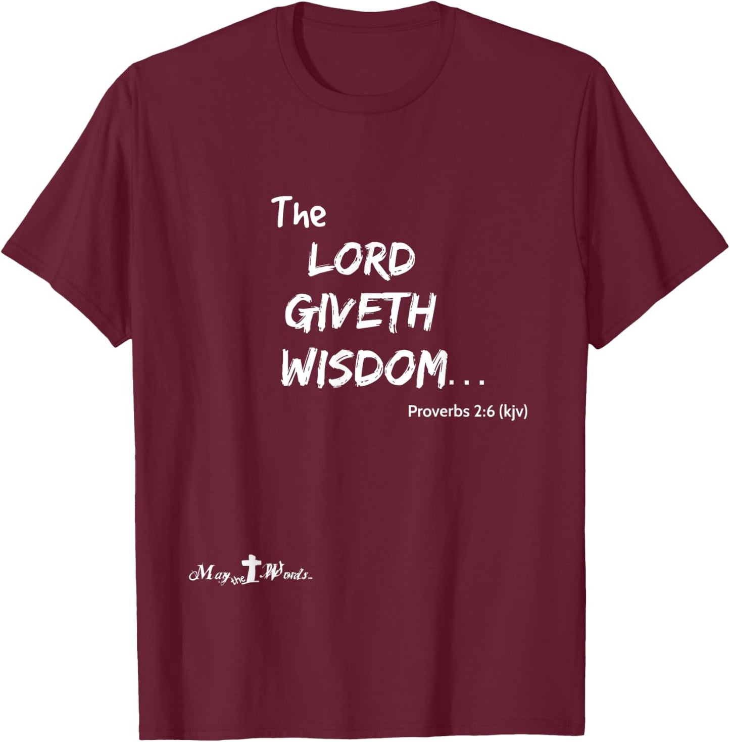 the Lord giveth wisdom Proverbs 2:6 Christian T-Shirt - T-Shirt | Maroon