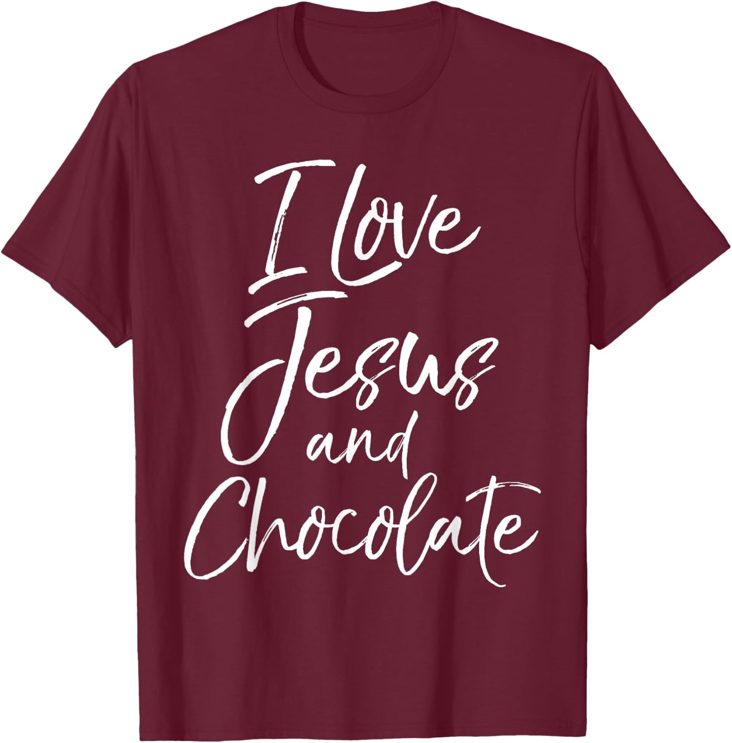 I Love Jesus and Chocolate Shirt Fun Cute Christian T-Shirt - T-Shirt | Maroon