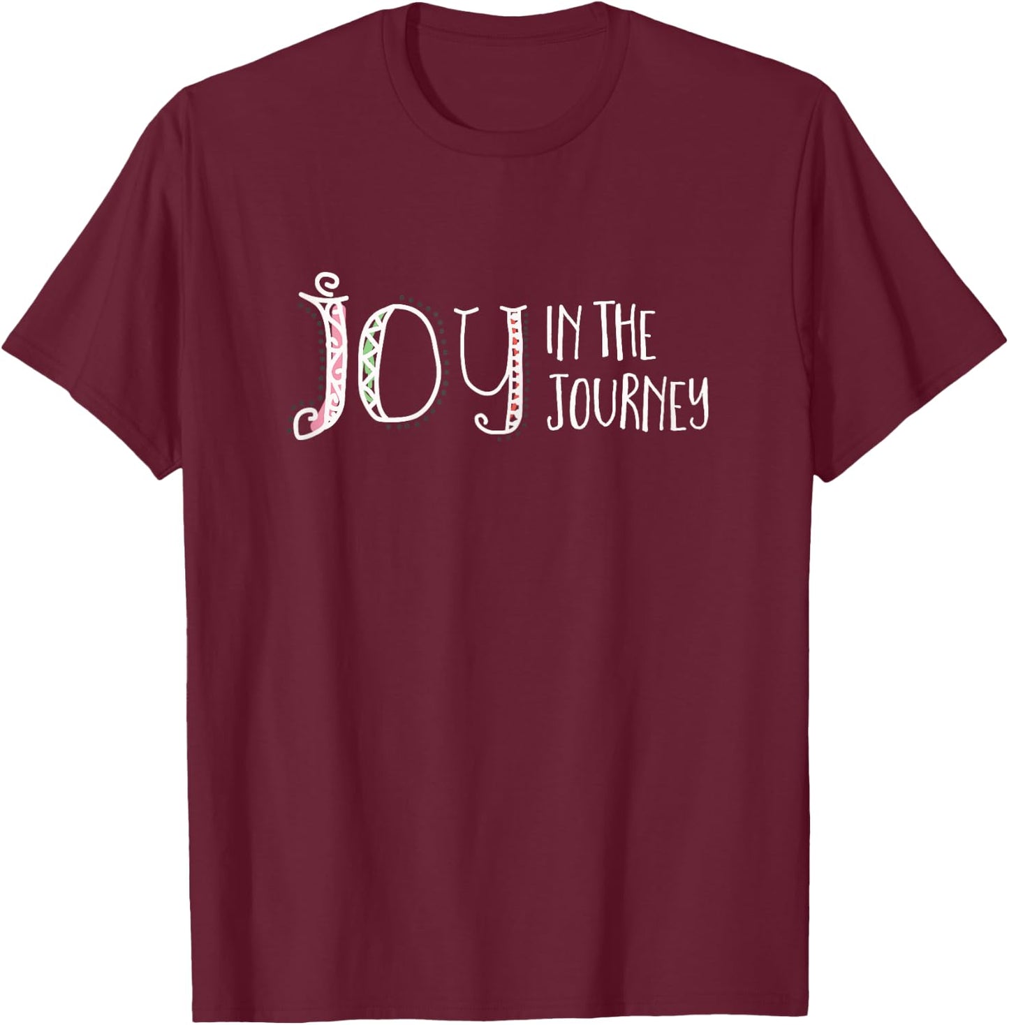 Christian t shirt - Joy in the Journey T-Shirt - T-Shirt | Maroon