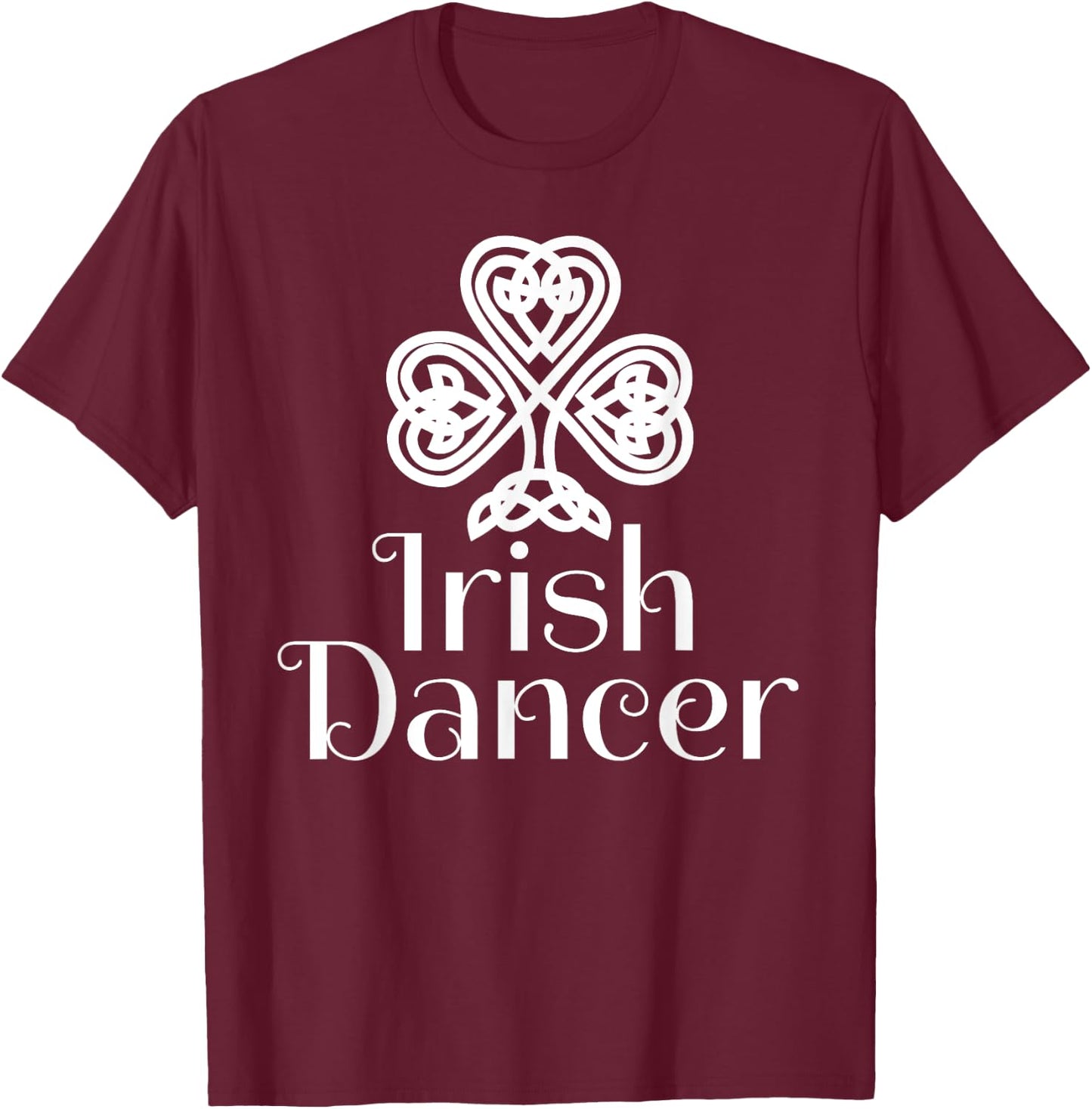 Irish Dance & Irish Stepdance Shirts Irish Dancer Celtic Knot Dance Black -Youth Classic Fit Short Sleeve Size 6 T-Shirt - T-Shirt | Maroon