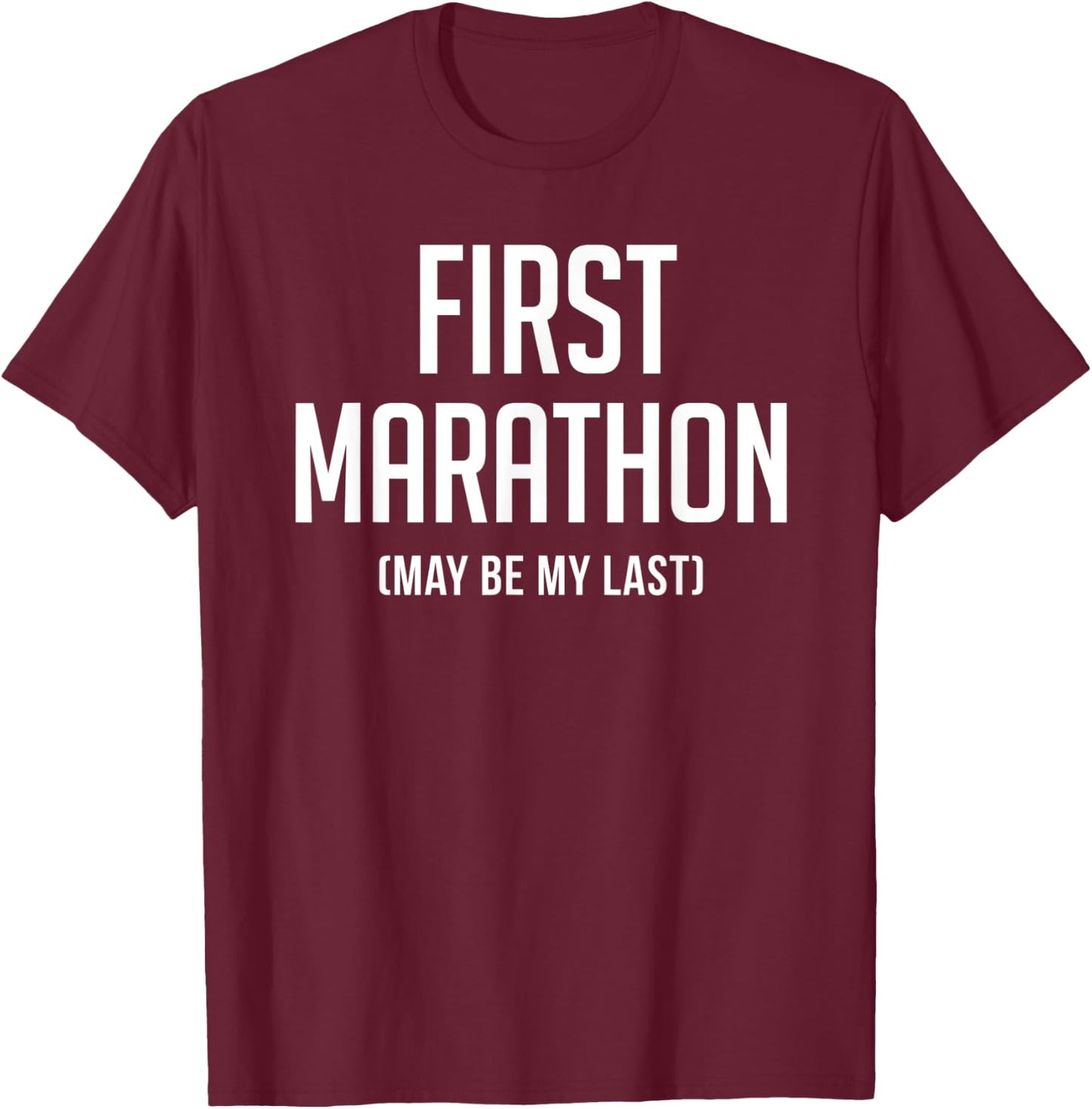 Funny First 5k Runner for First Marathon Run T-Shirt - T-Shirt | Maroon