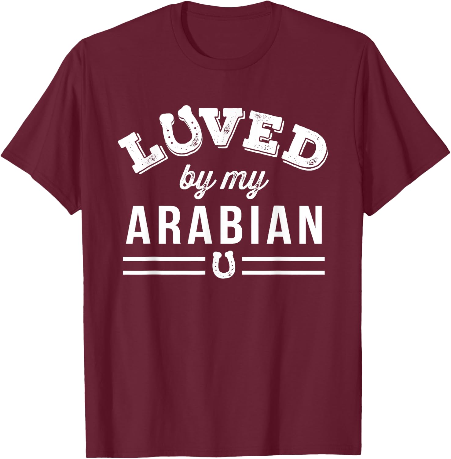 Arabian Horse Loved By My Arabian T-Shirt - T-Shirt | Maroon