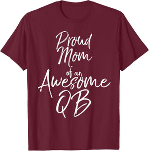 Cute Football Quarterback Mother Proud Mom of an Awesome QB T-Shirt - T-Shirt | Maroon