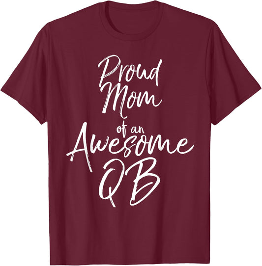 Cute Football Quarterback Mother Proud Mom of an Awesome QB T-Shirt - T-Shirt | Maroon
