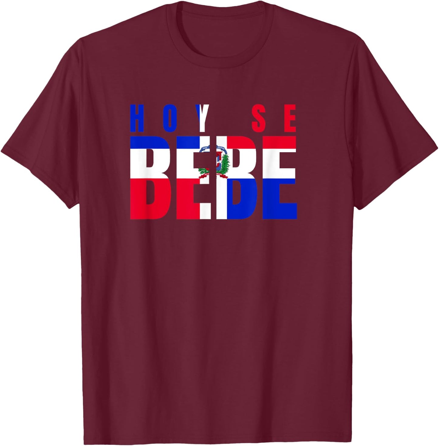 Hoy se Bebe Dominican T-Shirt - T-Shirt | Maroon