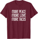 More Peace More Love More Tacos T-Shirt - T-Shirt | Maroon