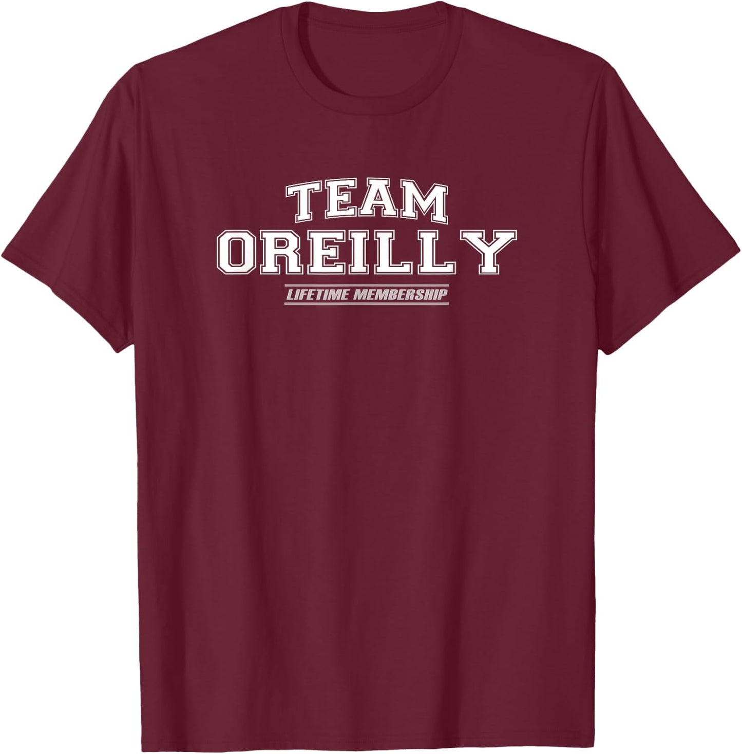 Team Oreilly | Proud Family Surname, Last Name Gift T-Shirt - T-Shirt | Maroon