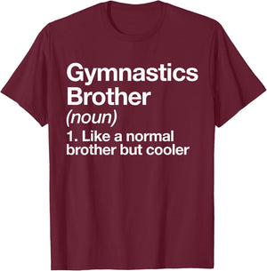 Gymnastics Brother Definition Funny Sports T-Shirt - T-Shirt | Maroon