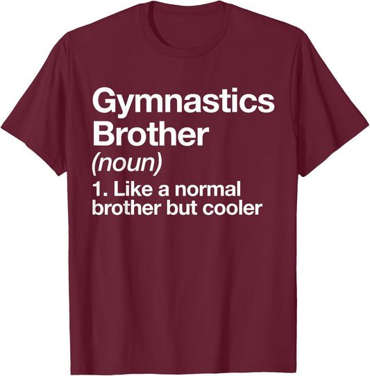 Gymnastics Brother Definition Funny Sports T-Shirt - T-Shirt | Maroon