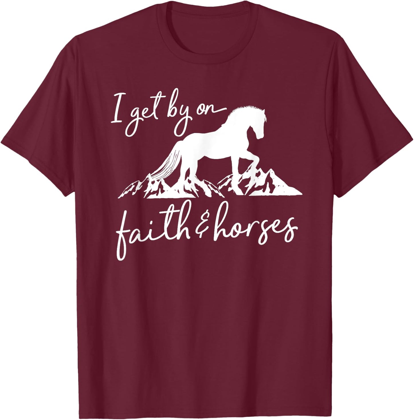 Faith and Horses - Christian Horse Lover T-Shirt - T-Shirt | Maroon