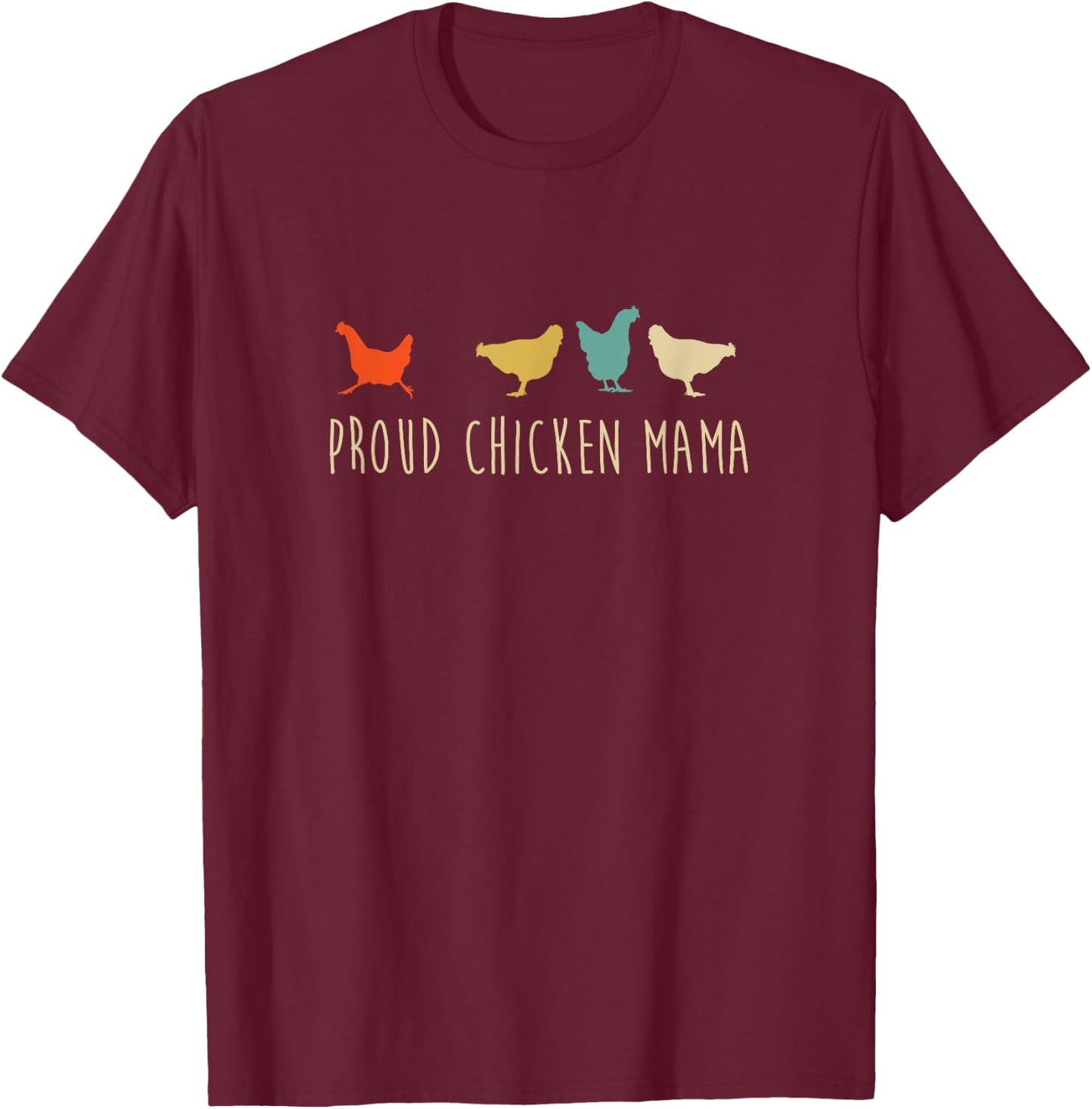 Funny Vintage Chickens Shirt, Proud Chicken Mama Pet Gift T-Shirt - T-Shirt | Maroon