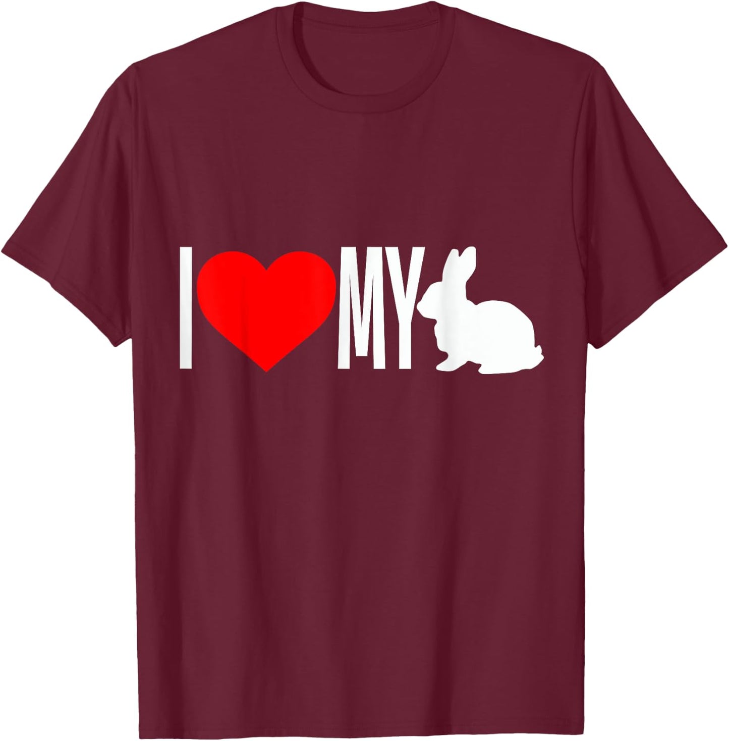 I Love my Rabbit I Heart my Bunny Easter T Shirt T-Shirt - T-Shirt | Maroon