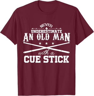Never Underestimate Old Man With Cue Stick Pool Fun T Shirt T-Shirt - T-Shirt | Maroon