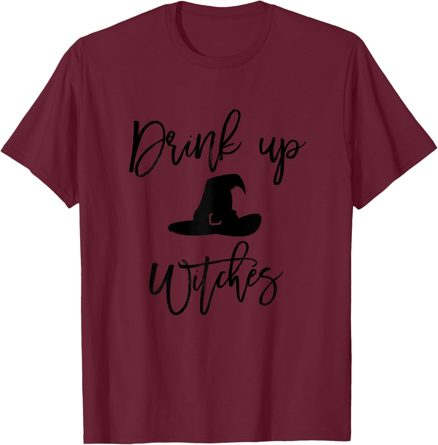 Drink Up Witches Shirt Halloween Drinking Bachelorette T-Shirt - T-Shirt | Maroon