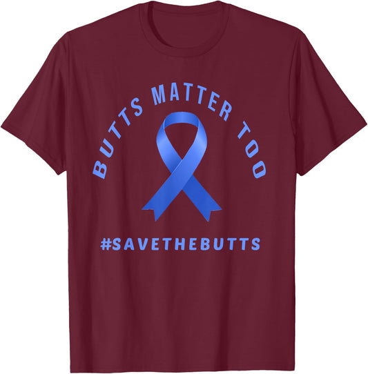 Funny Save The Butts Gift Colon/Rectal/Anal Cancer T-Shirt - T-Shirt | Maroon