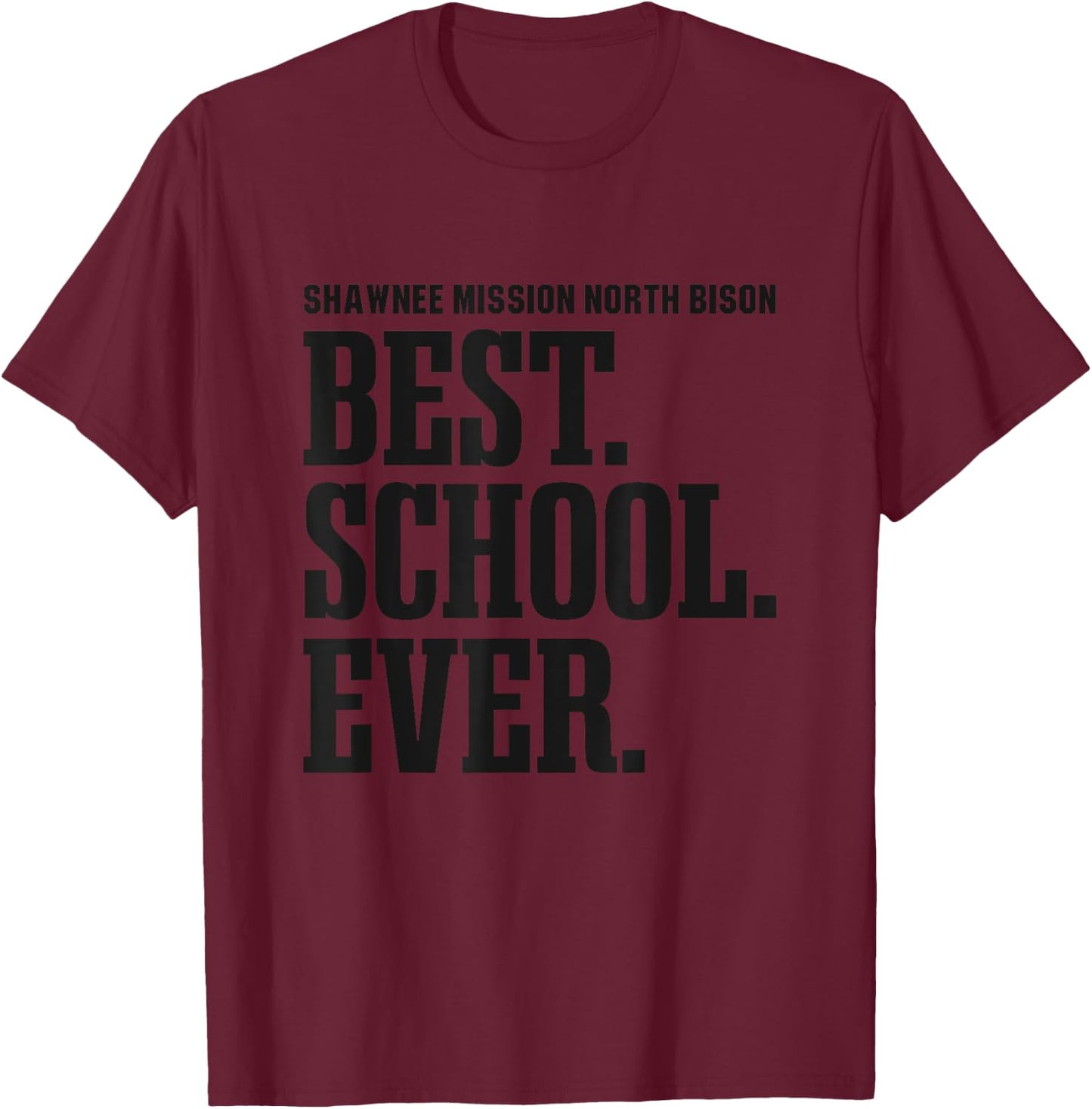 Best Ever HS T-Shirt - T-Shirt | Maroon