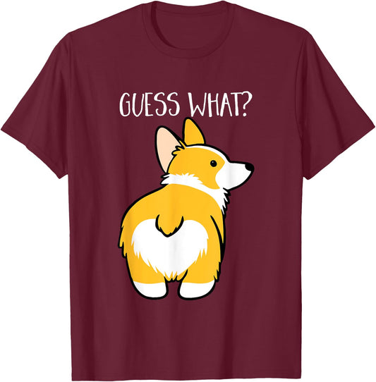 Guess What Corgi Butt Dog Lovers Animal Owners T-Shirt - T-Shirt | Maroon
