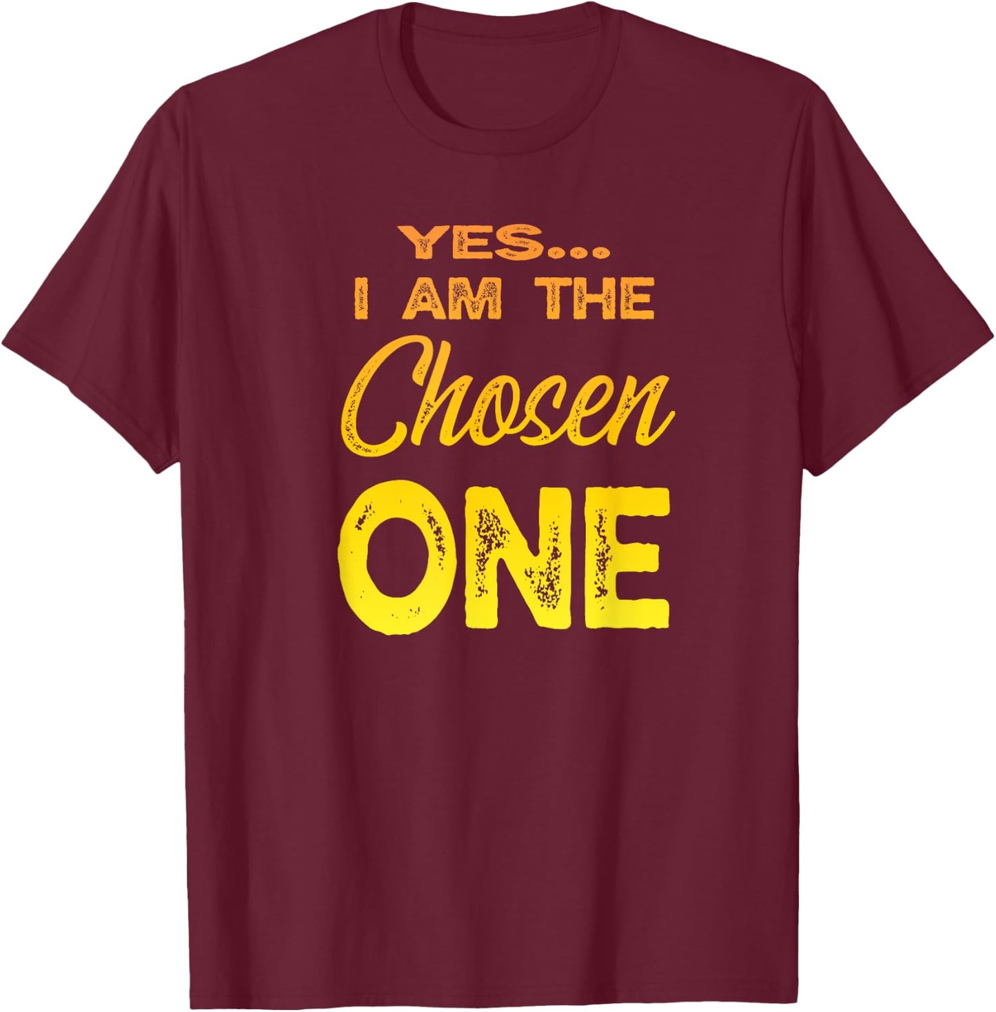 I am the Chosen One T-Shirt - T-Shirt | Maroon