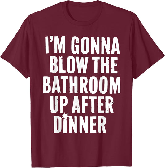 Funny Blow the Bathroom Adult Humor Inappropriate Offensive T-Shirt - T-Shirt | Maroon