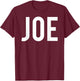 Joe T Shirt - Cool New Funny Name Fan Cheap Gift T-Shirt - T-Shirt | Maroon