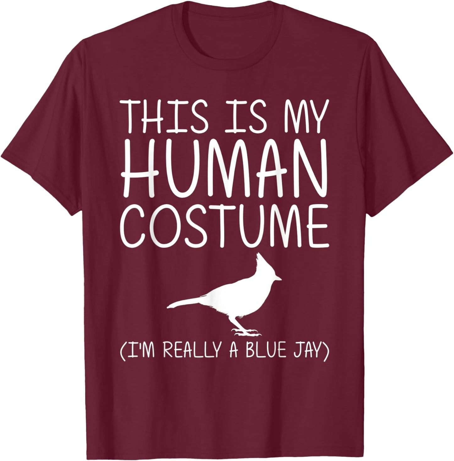 Blue Jay Easy Halloween Human Costume Bird Animal DIY Gift T-Shirt - T-Shirt | Maroon