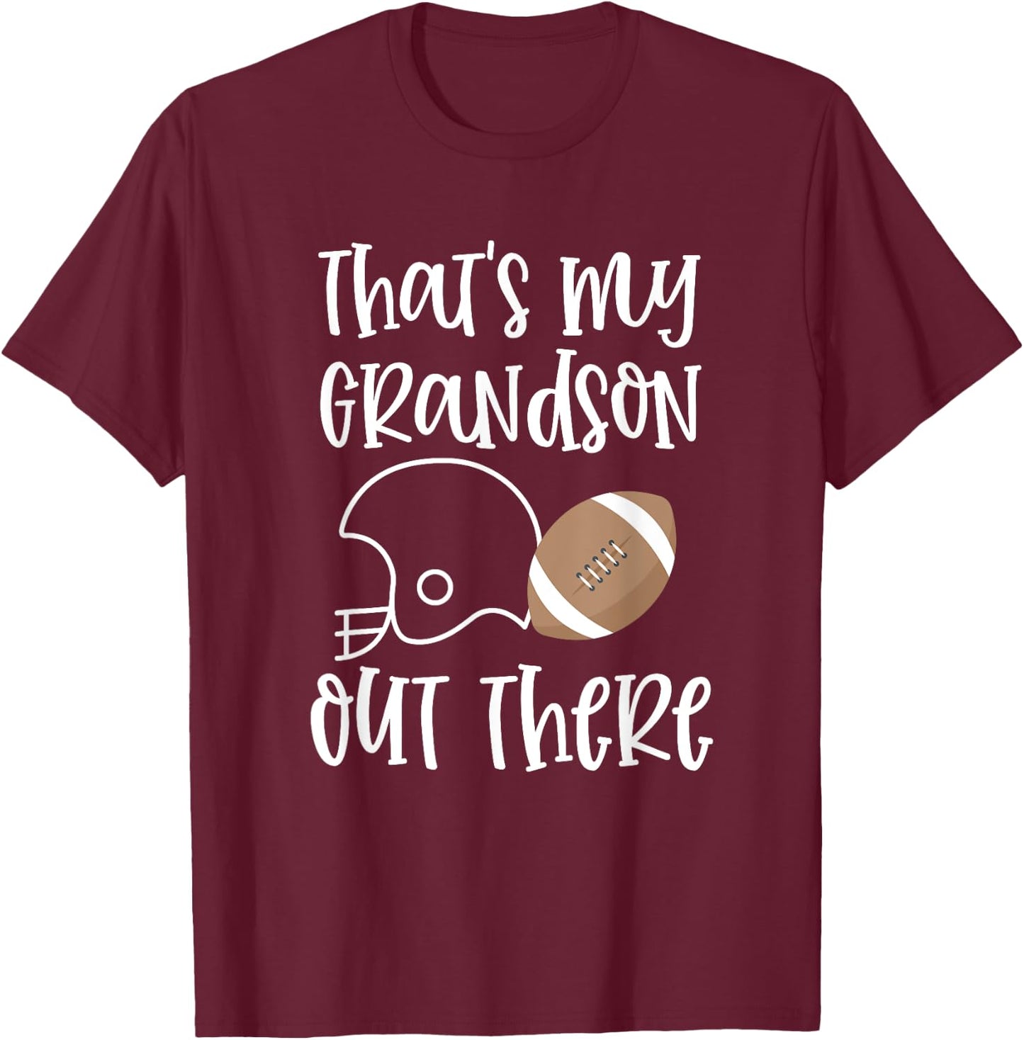 Proud Football Grandma Gift That's My Grandson Out There T-Shirt - T-Shirt | Maroon