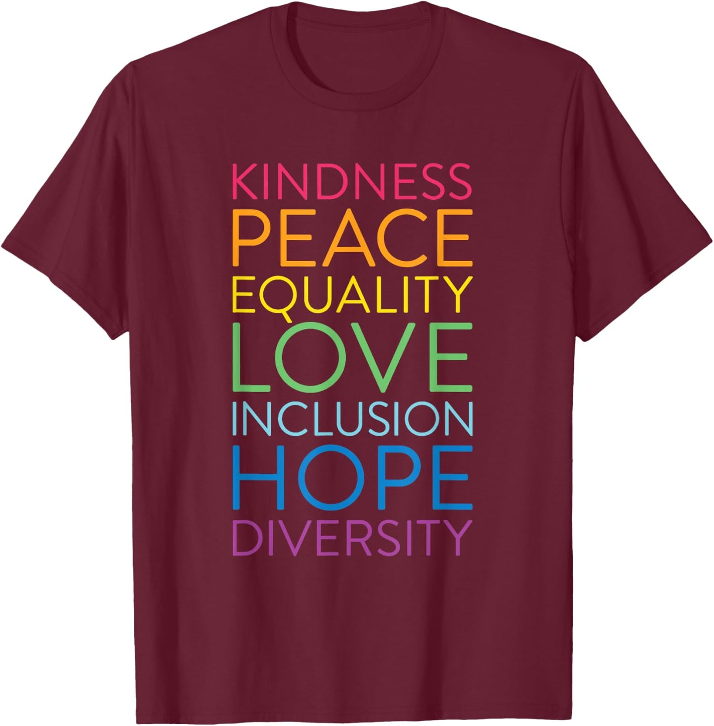 Peace Love Inclusion Equality Diversity Human Rights T-Shirt - T-Shirt | Maroon