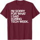 I'm Sorry For What I Said During Tech Week Theatre T-Shirt - T-Shirt | Maroon