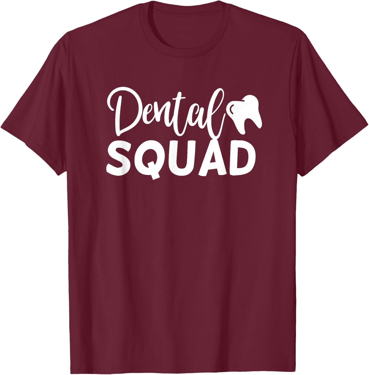 Dental Squad Cute Dentist Office and Hygienist Staff T-Shirt - T-Shirt | Maroon