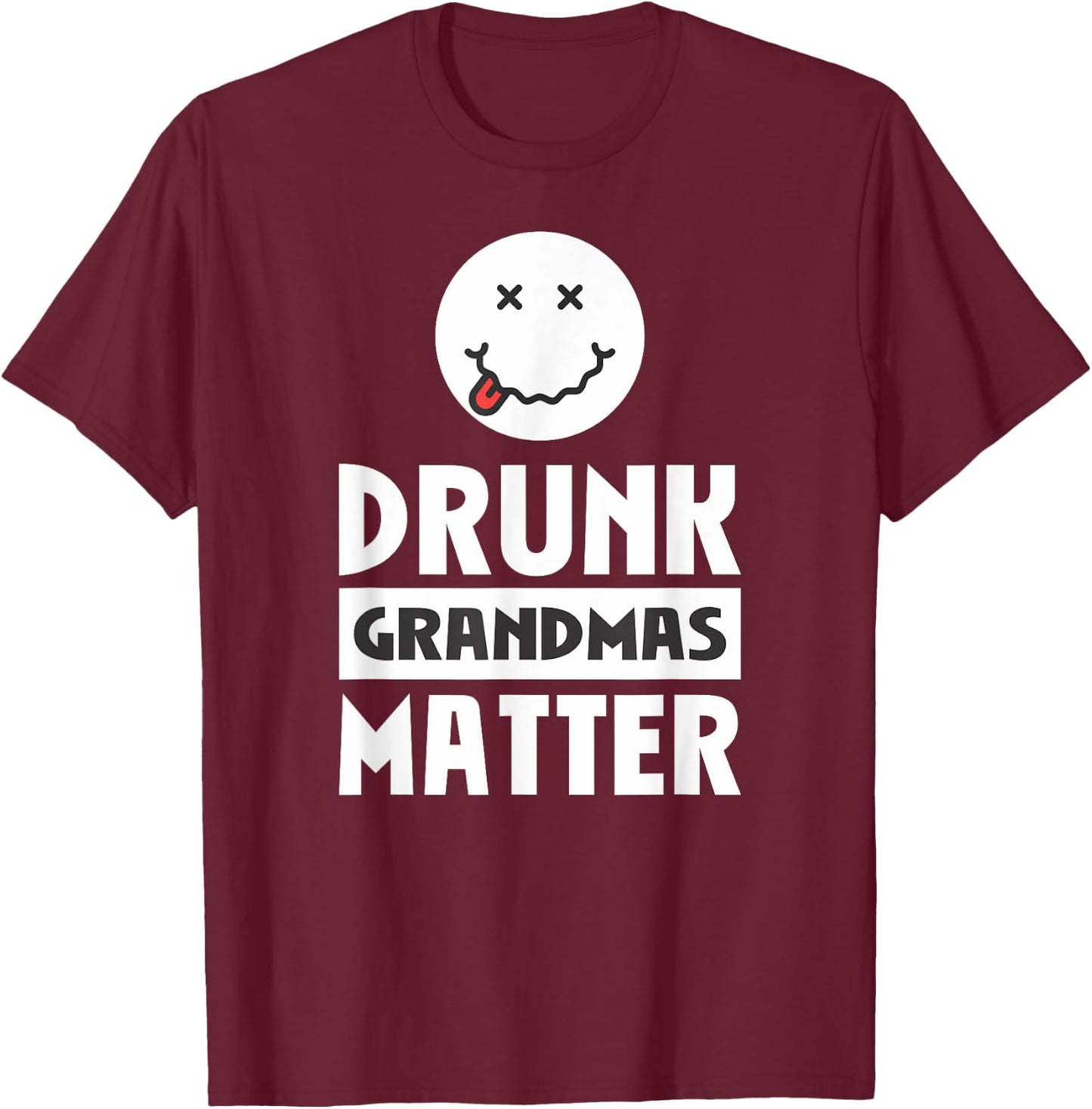 Drunk Grandmas Matter Drinking T-Shirt - T-Shirt | Maroon