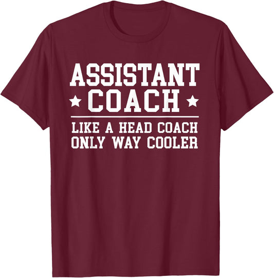 Assistant Coach Funny Sports Coaching Gift T-Shirt - T-Shirt | Maroon