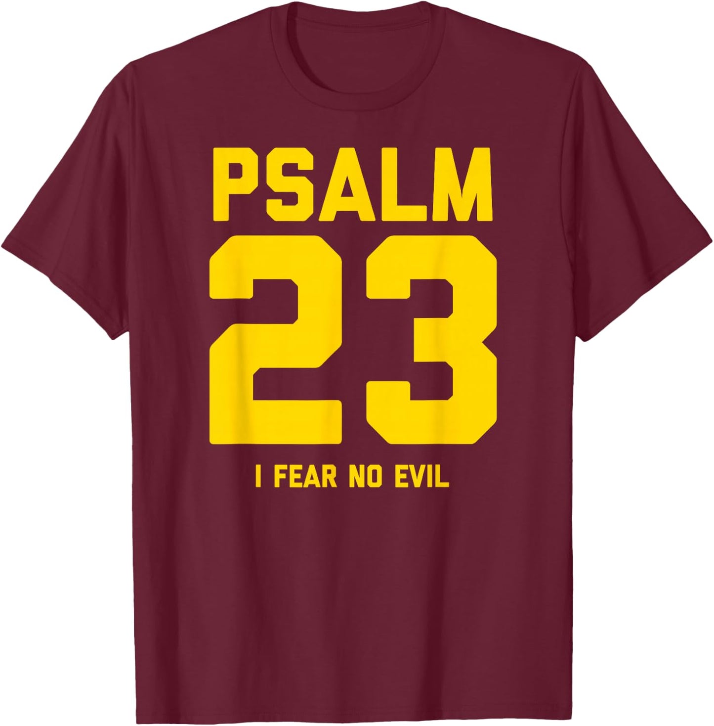 Psalm 23 I Fear No Evil T-Shirt - T-Shirt | Maroon