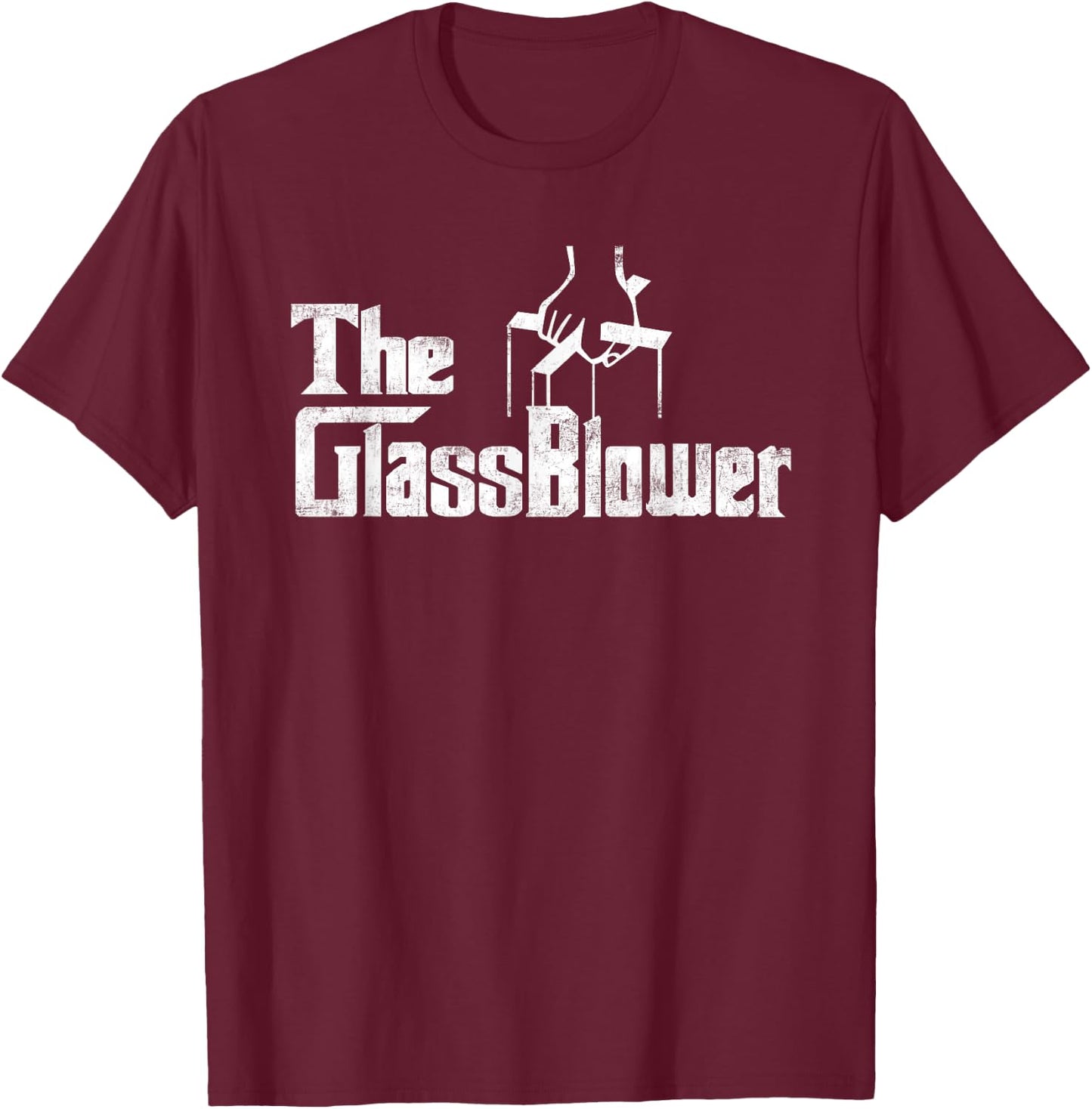 The Glassblower glass blower Blowing Funny Distressed T-Shirt - T-Shirt | Maroon