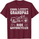 Cool Grandpas Ride MotorCycles - Funny Grand Father Biker T-Shirt - T-Shirt | Maroon