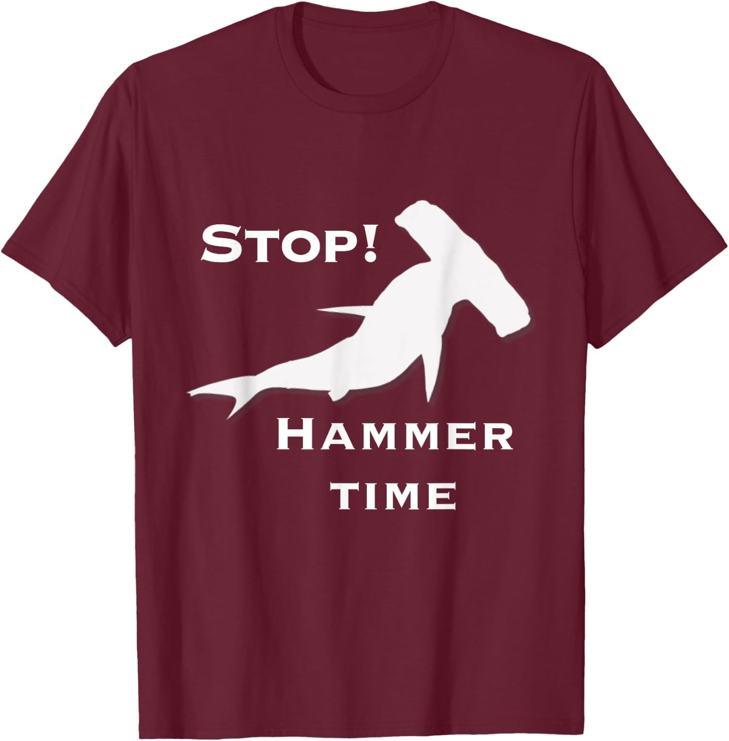Stop Hammer Time Shark Shirt T-Shirt - T-Shirt | Maroon