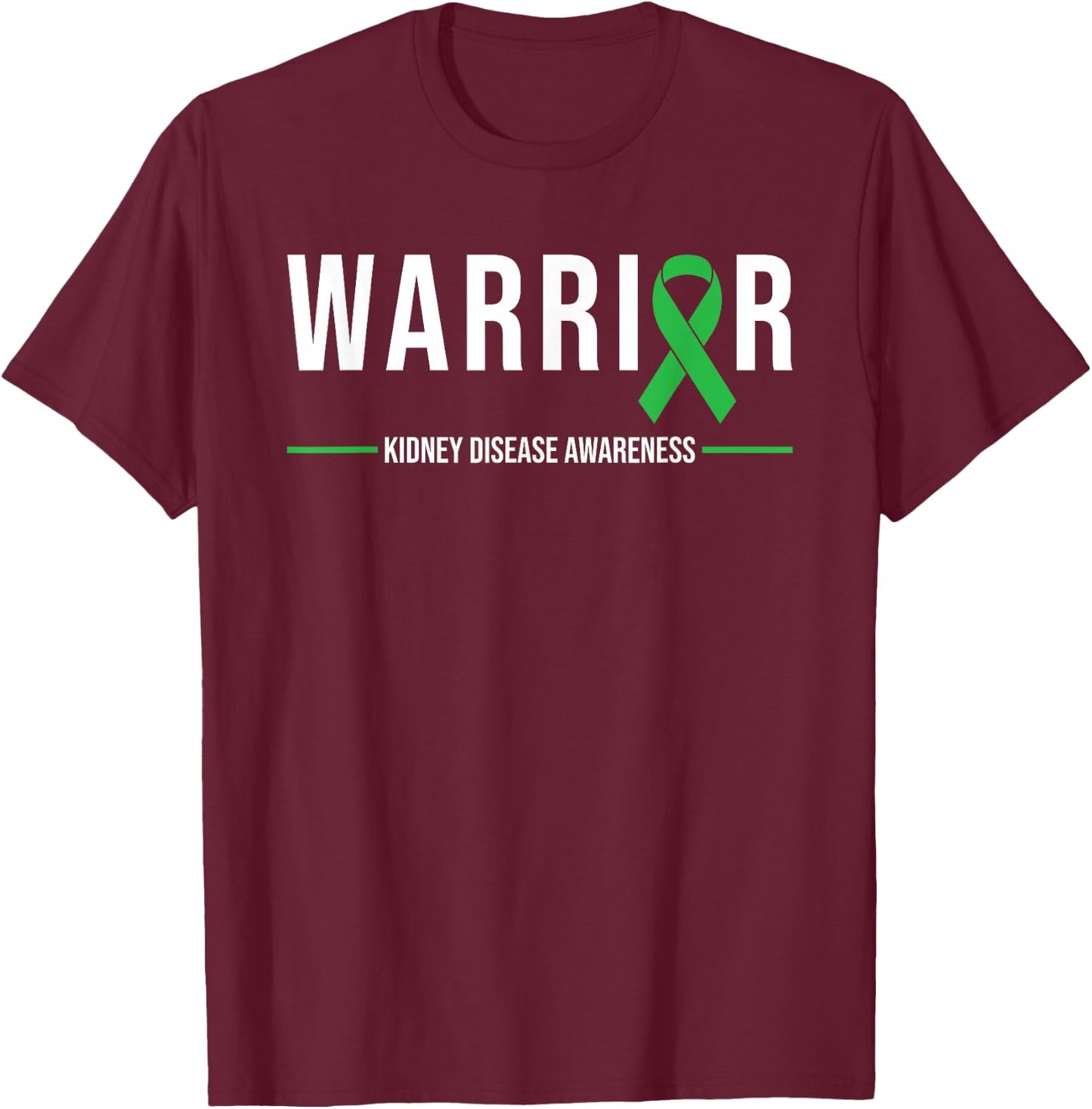 Kidney Disease Awareness Warrior Recovery Green Ribbon T-Shirt - T-Shirt | Maroon