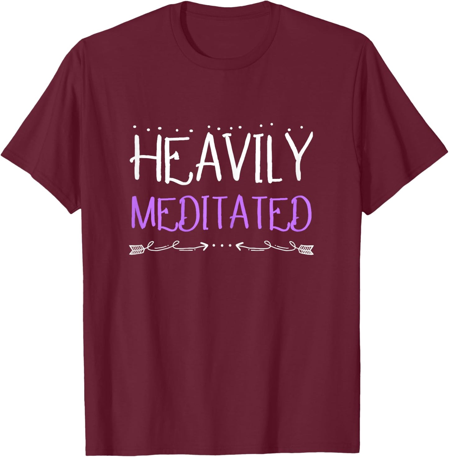Heavily Meditated Relax Yoga Meditation T-Shirt - T-Shirt | Maroon