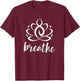Breathe Yoga Relaxation Lotus Flower Inspiration T-Shirt - T-Shirt | Maroon