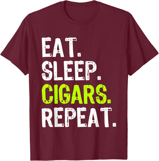 Eat Sleep Cigars Smoking Smoker Funny Lover T-Shirt - T-Shirt | Maroon
